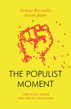 The Populist Moment - Anton Jager,Arthur Borriello