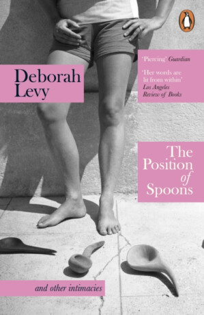 The Position of Spoons - Deborah Levy