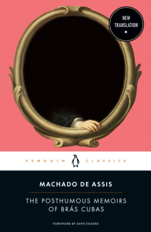 The Posthumous Memoirs of Bras Cubas - Joaquim Maria Machado de Assis