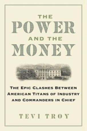 The Power and the Money - Tevi Troy