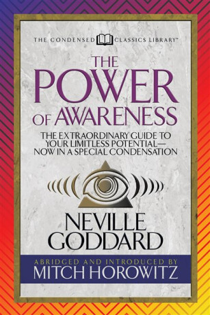 The Power of Awareness (Condensed Classics) - Neville,Mitch Horowitz