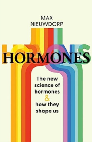 The Power of Hormones - Max Nieuwdorp