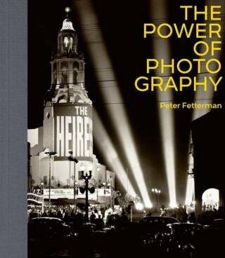 The Power of Photography - Peter Fetterman