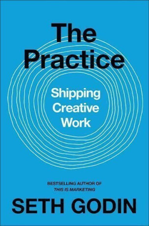 Practice - Seth Godin