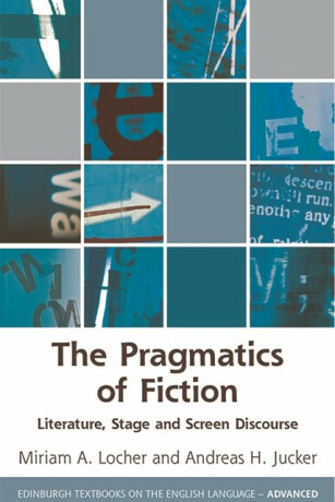 The Pragmatics of Fiction - Miriam A.  Locher,Andreas H.  Jucker
