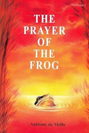 The Prayer of the Frog - Anthony De Mello
