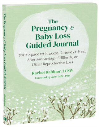 The Pregnancy and Baby Loss Guided Journal - Janet Jaffe,Rachel Rabinor