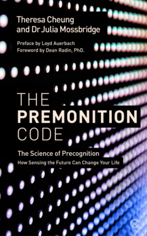 The Premonition Code - Mossbridgeová Julia Dr.,Theresa Cheung