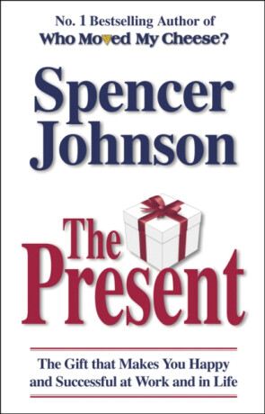 The Present - Dr Spencer Johnson