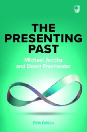 The Presenting Past - Michael Jacobs,Dawn Freshwater