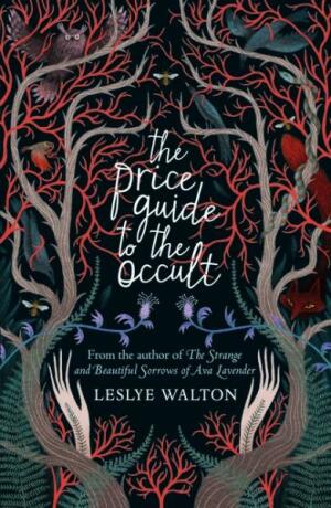 The Price Guide to the Occult - Leslye Waltonová,Leslye Walton,Ana Sender Quintana