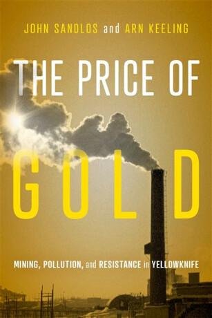 The Price of Gold - Arn Keeling,John Sandlos