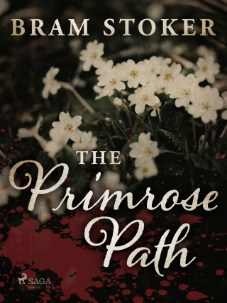 The Primrose Path - Bram Stoker