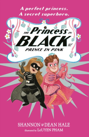 The Princess in Black and the Prince in Pink - Hale Shannon,Hale Dean