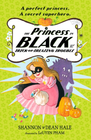 The Princess in Black and the Trick-or-Treating Trouble - Hale Shannon,Dean Hale