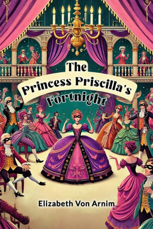 The Princess Priscilla's Fortnight - 