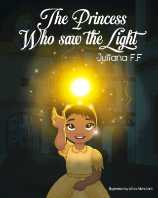 The Princess Who Saw the Light - Juliana Fosterová
