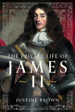 The Private Life of James II - Justine Brown