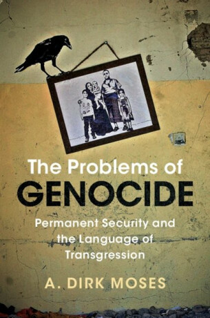 The Problems of Genocide - A. Dirk  Moses