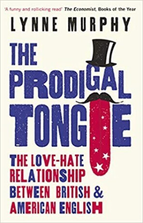 The Prodigal Tongue - Lynne Murphy