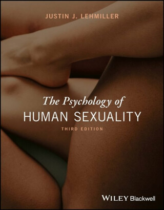 The Psychology of Human Sexuality - Dr. Justin J. Lehmiller