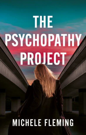 The Psychopathy Project - Michele Fleming
