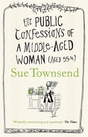 The Public Confessions of a Middle-Aged Woman - Sue Townsend