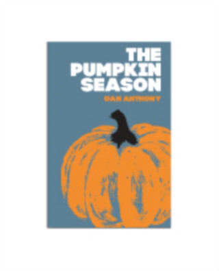 The Pumpkin Season - Dan Anthony