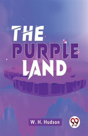 The Purple Land - W.H. Hudson