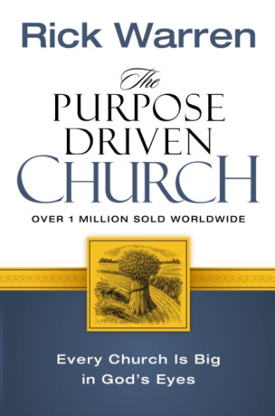 The Purpose Driven Church - Rick Warren
