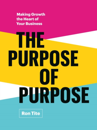 The Purpose of Purpose - Ron Tite