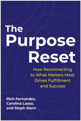 The Purpose Reset - Carolina Lasso,Steph Stern,Rich Fernandez