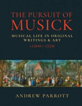 The Pursuit of Musick - Andrew Parrott