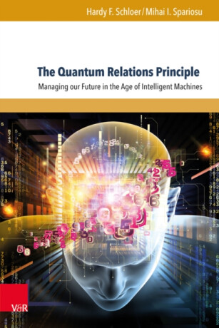 The Quantum Relations Principle - Hardy F. Schloer,Prof. Dr. Mihai I. Spariosu