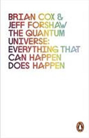 Quantum Universe - Brian Cox,Forshaw Jeff