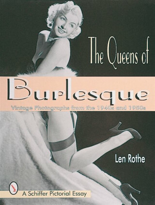 The Queens of Burlesque - Len Rothe