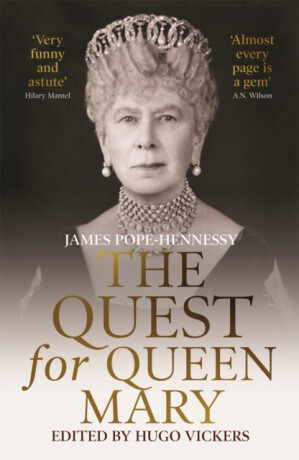 The Quest for Queen Mary - Hugo Vickers,James Pope-Hennessy