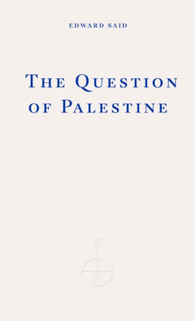The Question of Palestine - Edward W. Said