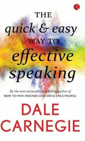 The Quick & Easy Way to Effective Speaking - Dale Carnegie