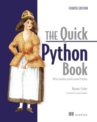 The Quick Python Book, Fourth Edition - Naomi Ceder