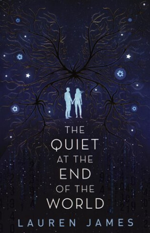 Quiet at the End of the World - Lauren James