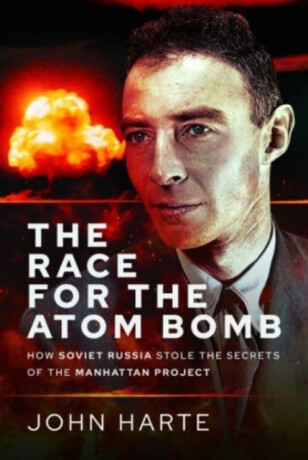 The Race for the Atom Bomb - John Harte