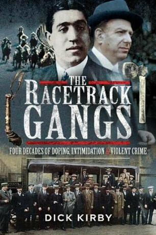 The Racetrack Gangs - Dick Kirby