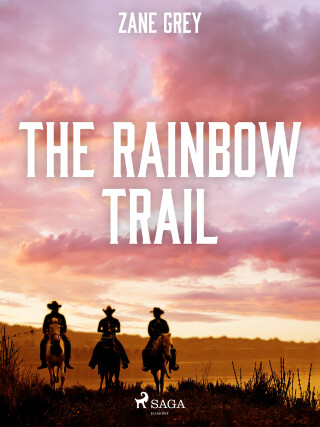 The Rainbow Trail - Zane Grey
