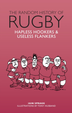 The Random History of Rugby - Iain Spragg