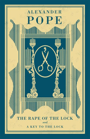 The Rape of the Lock and A Key to the Lock - Alexander Pope