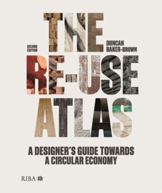 The Re-use Atlas - Duncan Baker-Brown
