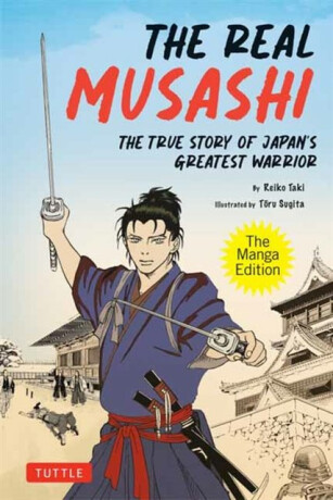 The Real Musashi: The Manga Edition - Kozo Kaku,Touru Sugita