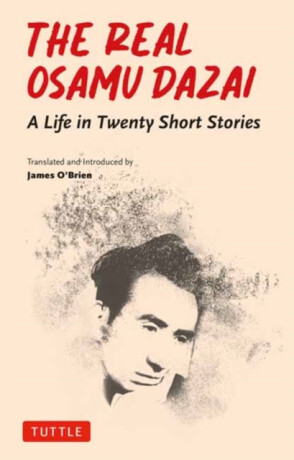 The Real Osamu Dazai - Osamu Dazai