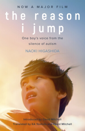 The Reason I Jump: one boy's voice from the silence of autism - Naoki Higašida